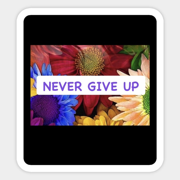 Never give up Sticker by SweetandSassySarah